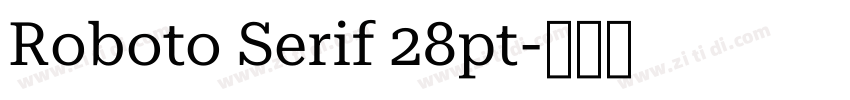 Roboto Serif 28pt字体转换